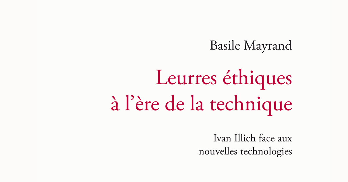 Leurres éthiques à l'ère de la technique | Basile Mayrand.